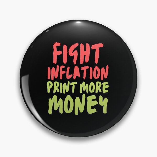 Item preview, Fight inflation print more money designed and sold by hinteo.
