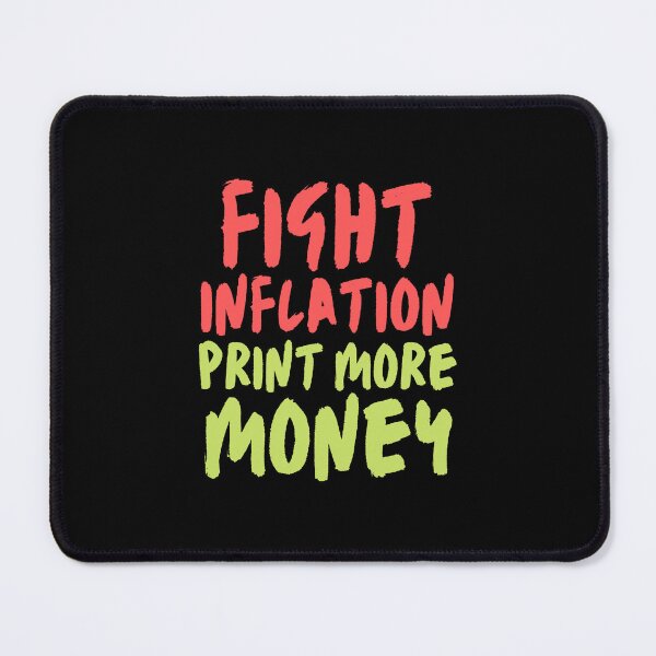 Item preview, Fight inflation print more money designed and sold by hinteo.