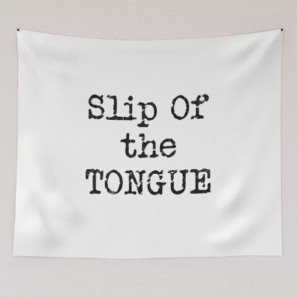 Item preview, Slip of the TONGUE (Black Text) designed and sold by DieselElkins.