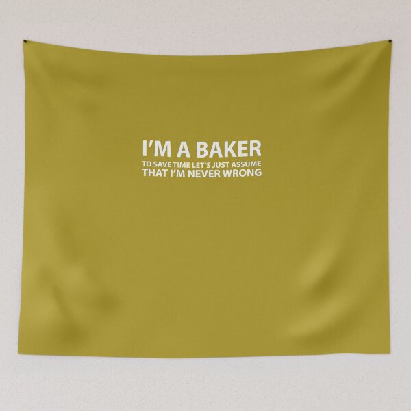 Item preview, Baker Assume I'm Never Wrong  designed and sold by AlwaysAwesome.