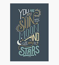 You Are My Sun, My Moon and All My Stars Love Nursery Design Photographic Print