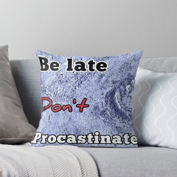 Item preview, Funny Be late dont procastinate  designed and sold by JIMMYKIVUTI.