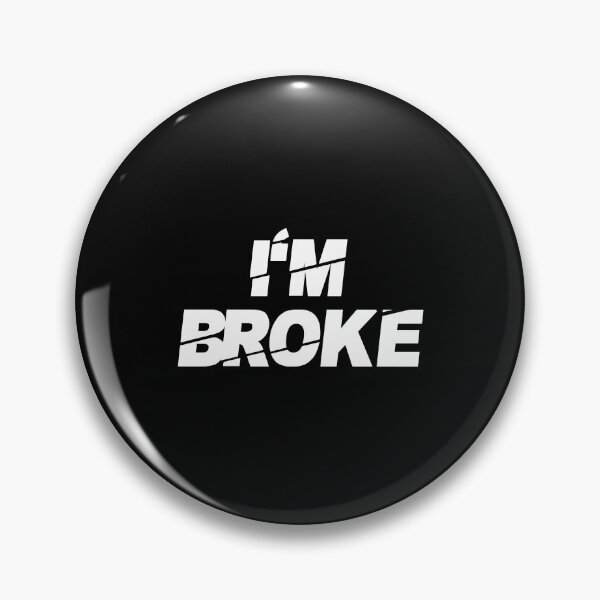 Item preview, I’m Broke designed and sold by BetterCallSlapp.