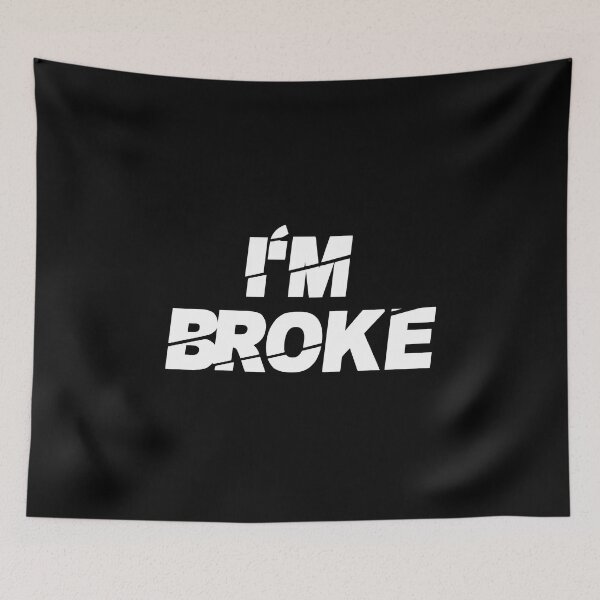 Item preview, I’m Broke designed and sold by BetterCallSlapp.