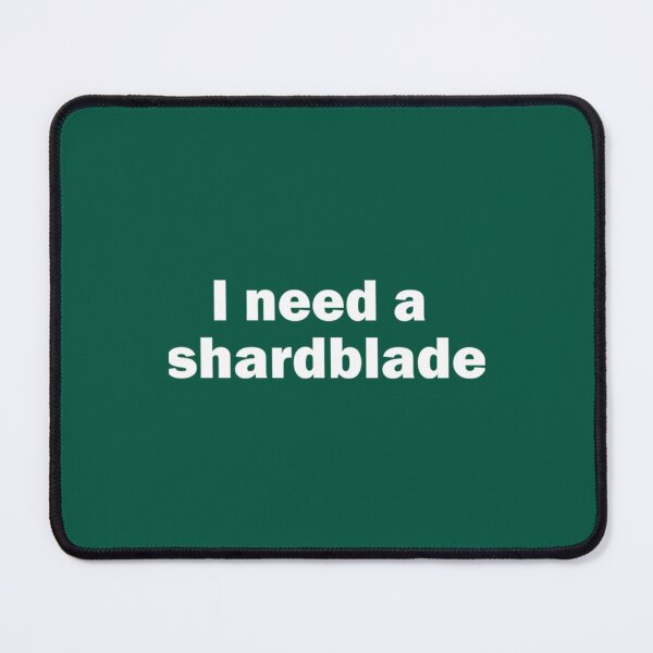 Item preview, I Need A Shardblade designed and sold by AthenaSerenity.