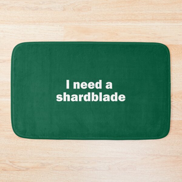 Item preview, I Need A Shardblade        designed and sold by AthenaSerenity.