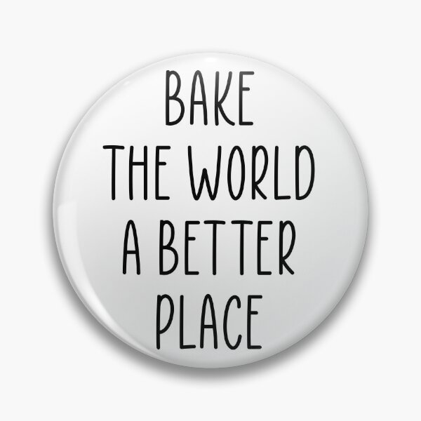 Item preview, Bake the world funny quote designed and sold by Ashtreemeadow.