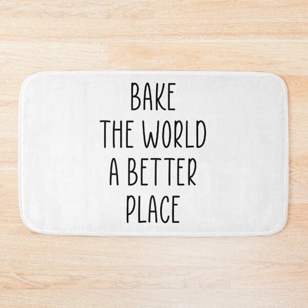 Item preview, Bake the world funny quote designed and sold by Ashtreemeadow.