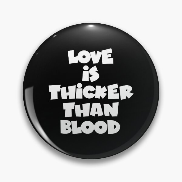 Item preview, Love Is Thicker Than Blood designed and sold by BetterCallSlapp.