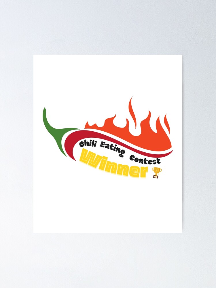 "Chili Eating Contest Winner" Poster for Sale by LittleChilli Redbubble