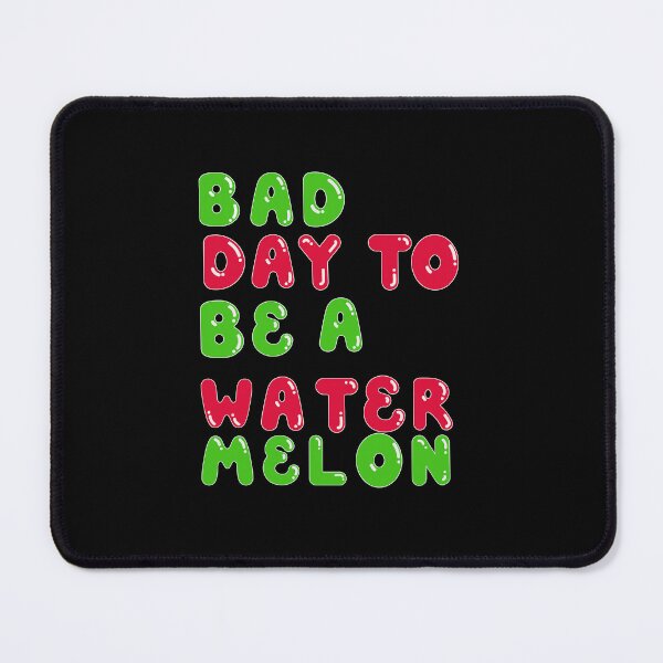 Item preview, Bad Day To Be A Watermelon -Art  Typography  designed and sold by Cloofur.