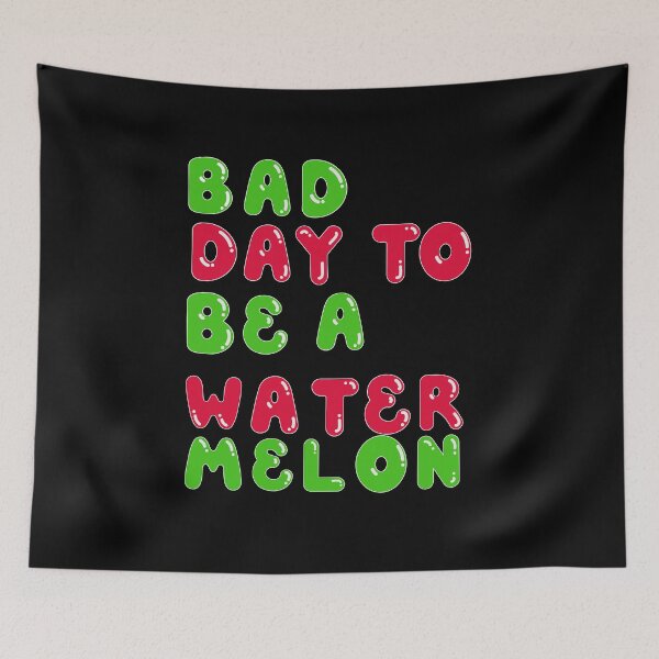 Item preview, Bad Day To Be A Watermelon -Art  Typography  designed and sold by Cloofur.
