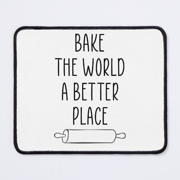 Item preview, Bake the world a better place funny quote designed and sold by Ashtreemeadow.