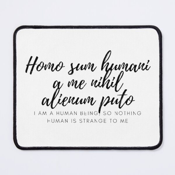Item preview, Homo sum humani a me nihil alienum puto - I am a human being, so nothing human is strange to me designed and sold by Univers Gifts.