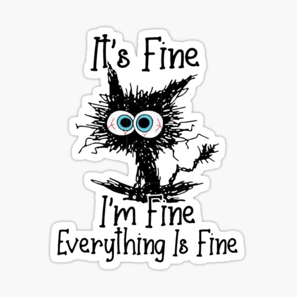 (3pcs) I'm Fine This is Fine Everything is Fine Sticker, Funny Dumpster  Fire Sticker, Water Assistant Die Cut Sticker for Laptop Phone Water Bottle