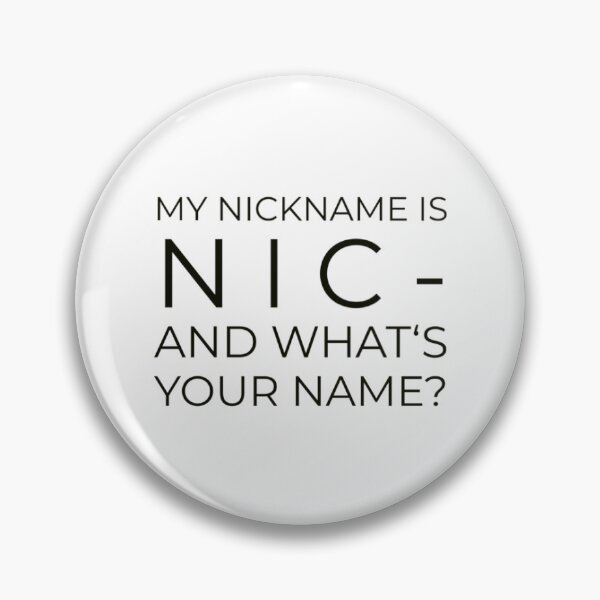 Artikelvorschau, My Nickname is NIC - and what`s your name? entworfen und verkauft von AnnabellaRh.