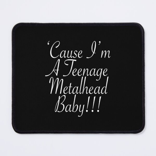 Item preview, 'Cause I'm A Teenage Metalhead Baby Funny Lyrics designed and sold by PunnyLyrics.