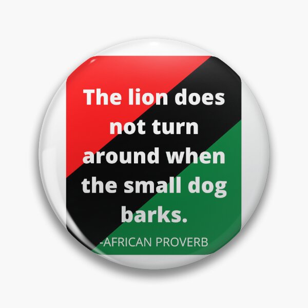 Item preview, African proverb: The lion does not turn around when the small dog barks. designed and sold by AfricanProverbs.