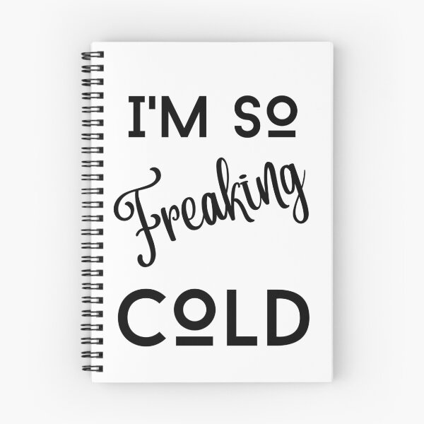 Item preview, I am so freaking cold - funny quotes designed and sold by Restless Mortal.