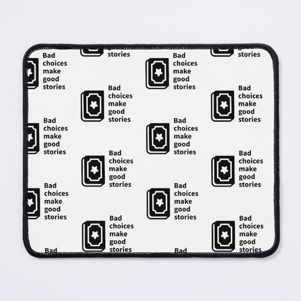 Item preview, Bad Choices Make Good Stories designed and sold by ArtBySymone.