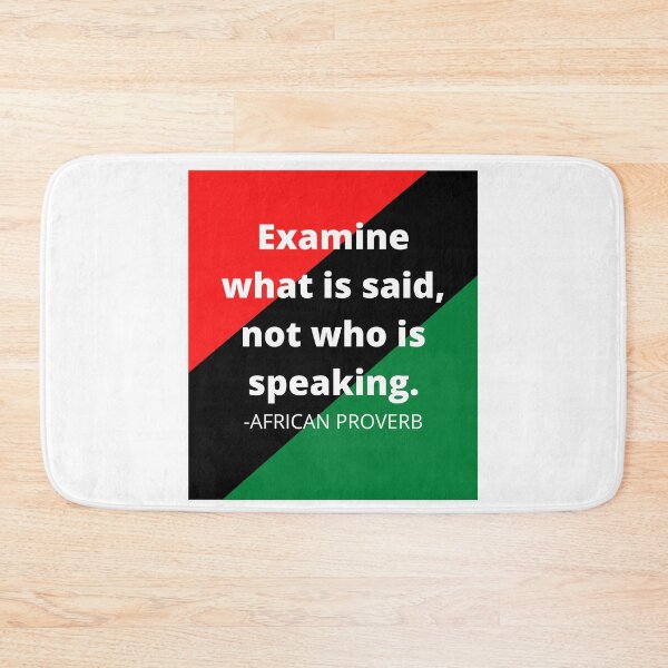 Item preview, African proverb: Examine what is said not who is speaking. designed and sold by AfricanProverbs.