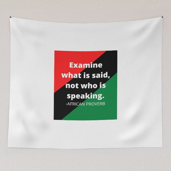 Item preview, African proverb: Examine what is said not who is speaking. designed and sold by AfricanProverbs.