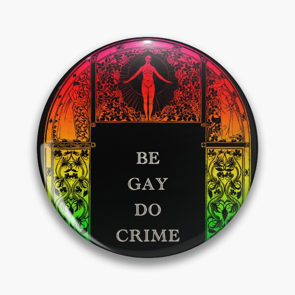 Item preview, Be Gay Do Crime designed and sold by khurst.