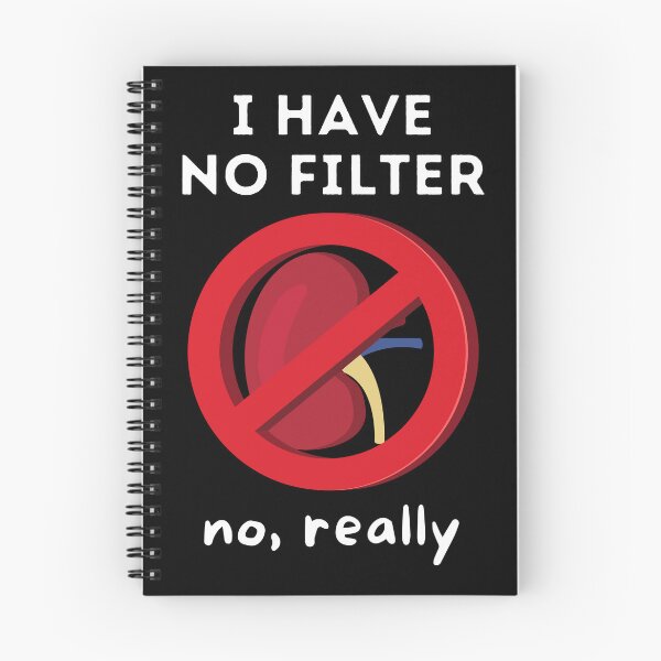 Item preview, I Have No Filter - Kidney Renal Dialysis Pun designed and sold by Caregiverology.