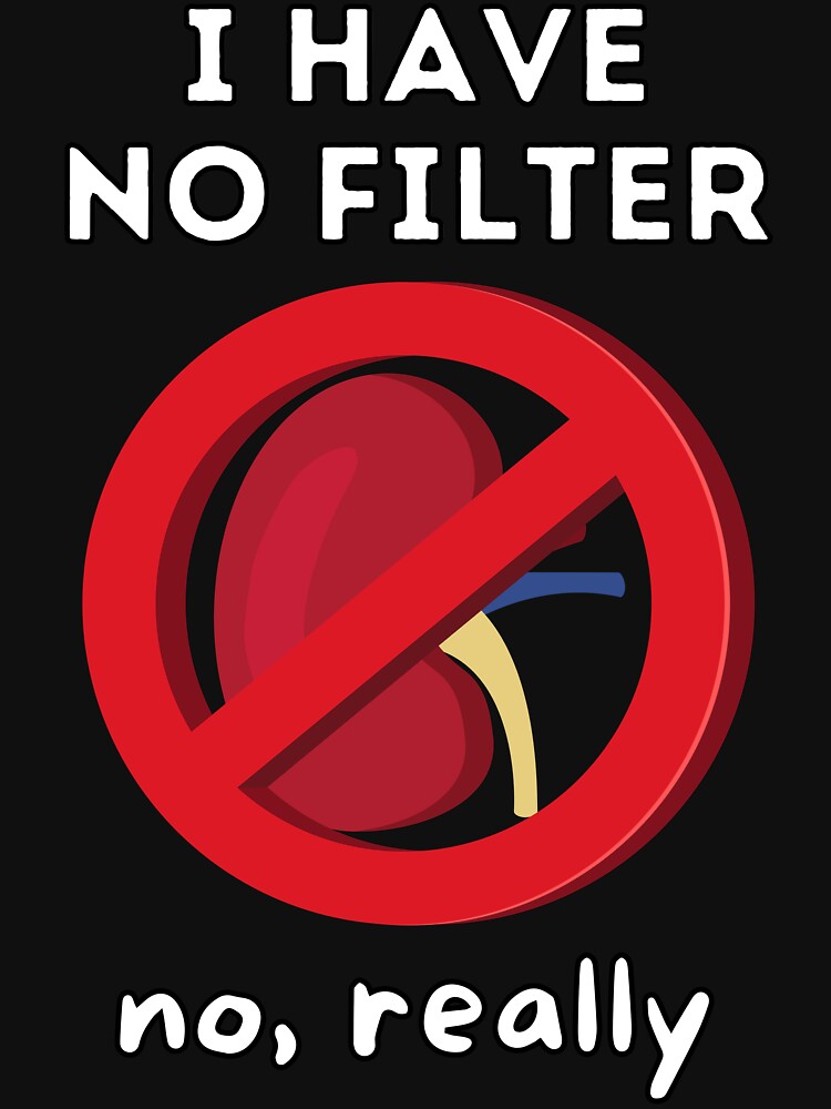 Thumbnail 7 von 7, Classic T-Shirt, Ich habe keinen Filter - Wortspiel mit Nierendialyse designt und verkauft von Caregiverology.