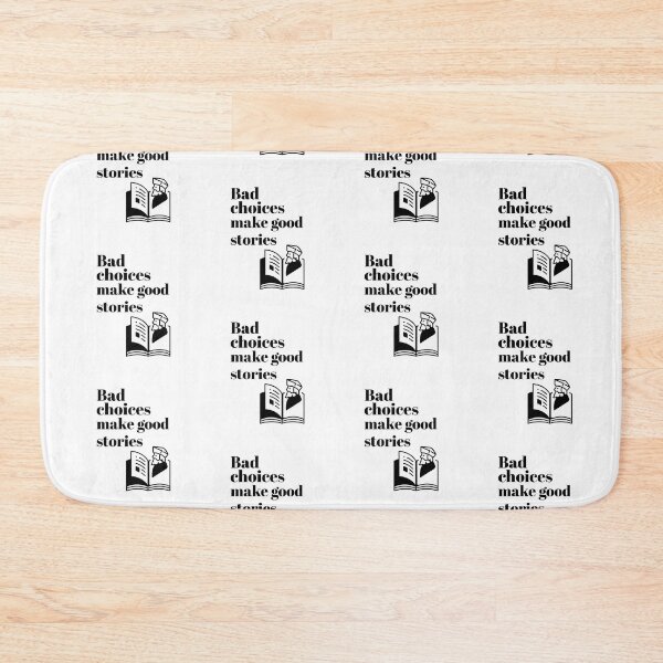 Item preview, Bad Choices Make Great Stories designed and sold by ArtBySymone.