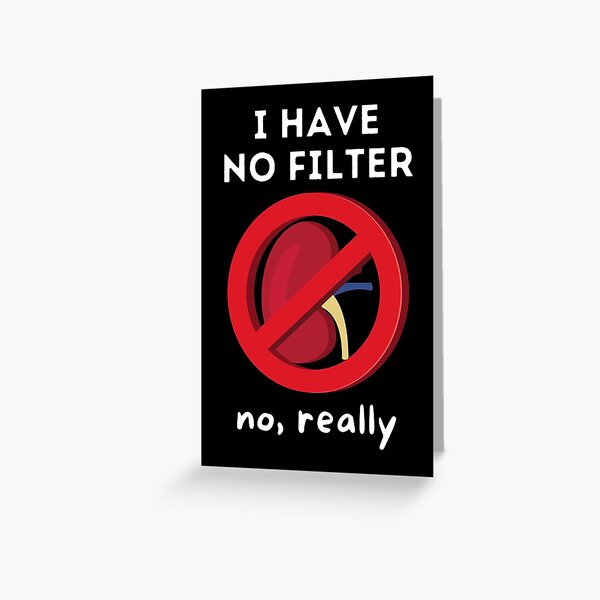 Artikel-Vorschau von Ich habe keinen Filter - Wortspiel mit Nierendialyse, designt und verkauft von Caregiverology.