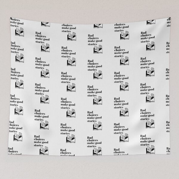 Item preview, Bad Choices Make Great Stories designed and sold by ArtBySymone.