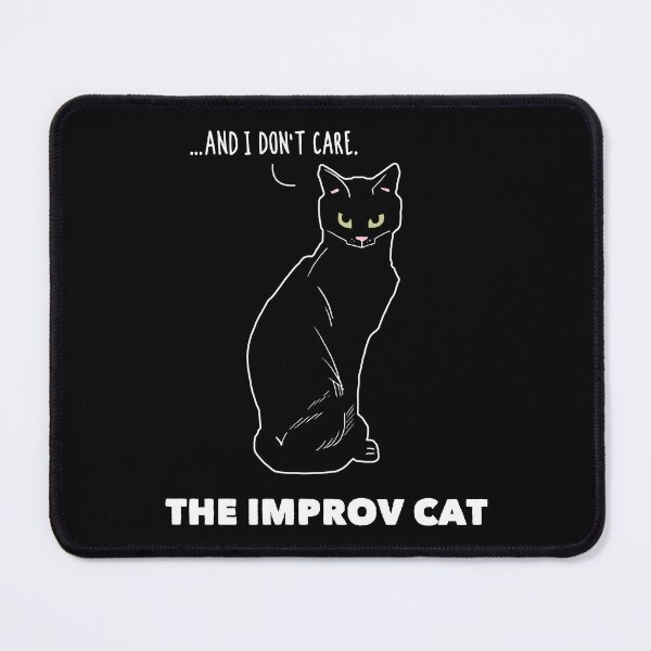 Item preview, Funny Improv Cat: Yes, And... I Don't Care designed and sold by Happy Puppy Print On Demand.