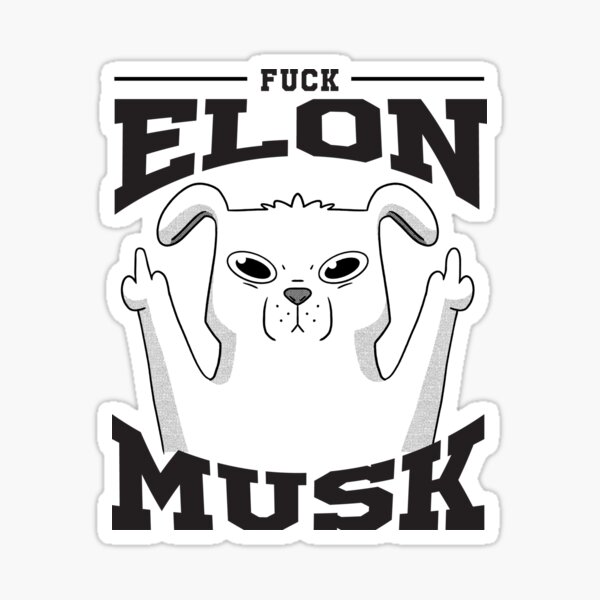 Item preview, Fuck Elon Musk designed and sold by GraphismNinja.