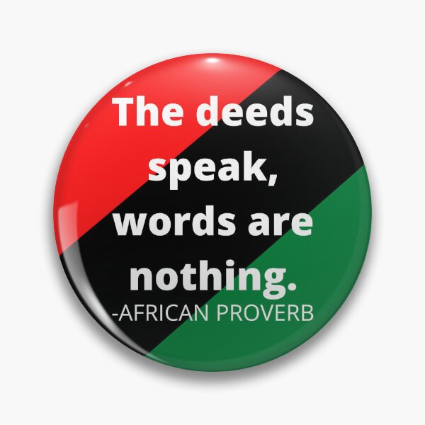 Item preview, African proverb: The deeds speak words are nothing. designed and sold by AfricanProverbs.