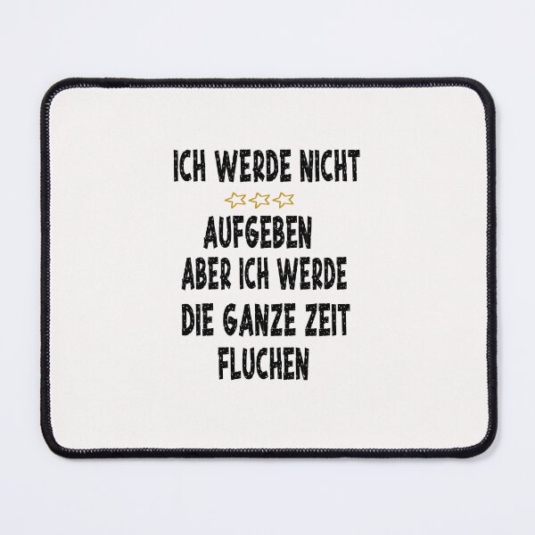 Item preview,  ich werde nicht aufgeben, aber ich werde die ganze zeit fluchen designed and sold by toufikpromo.