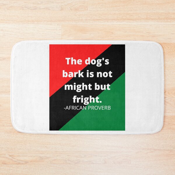 Item preview, African proverb: The dog's bark is not might but fright. designed and sold by AfricanProverbs.
