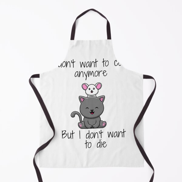 Item preview, I don't want to cook anymore but i don't want to die funny cool summer designed and sold by Maystro-design.