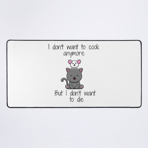 Item preview, I don't want to cook anymore but i don't want to die funny cool summer designed and sold by Maystro-design.
