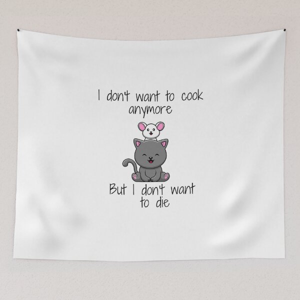 Item preview, I don't want to cook anymore but i don't want to die funny cool summer designed and sold by Maystro-design.