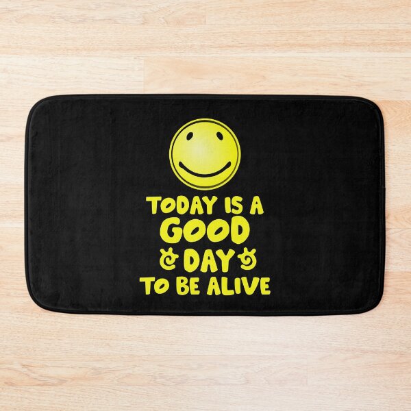 Item preview, Today is a Good day to be ALIVE designed and sold by sandpiperstudio.