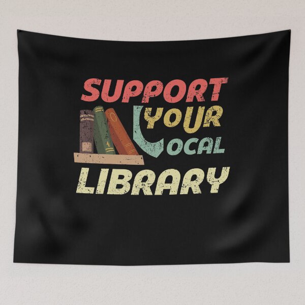 Item preview, Support Your Local Library ,  Book Library Lover designed and sold by Every Pet  Shirts.