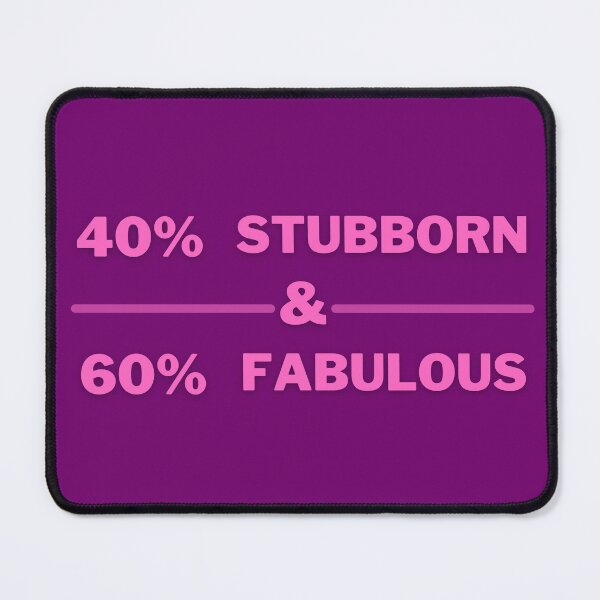 Item preview, Stubborn and fabulous designed and sold by moxdesign.