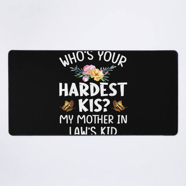 Item preview, Who's Your Hardest Kid My Mother In Law's Kid designed and sold by sarahbennetth.