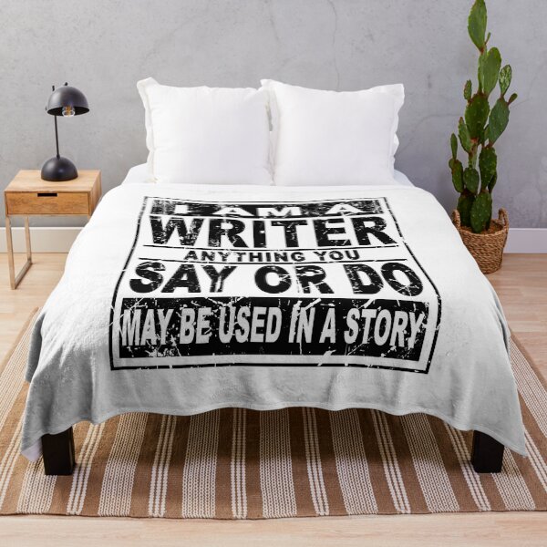 Item preview, I am a writer anything you say or do may be used in a story designed and sold by OttilieJacon.