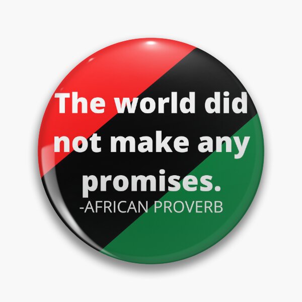 Item preview, African proverb: The world did not make any promises. designed and sold by AfricanProverbs.