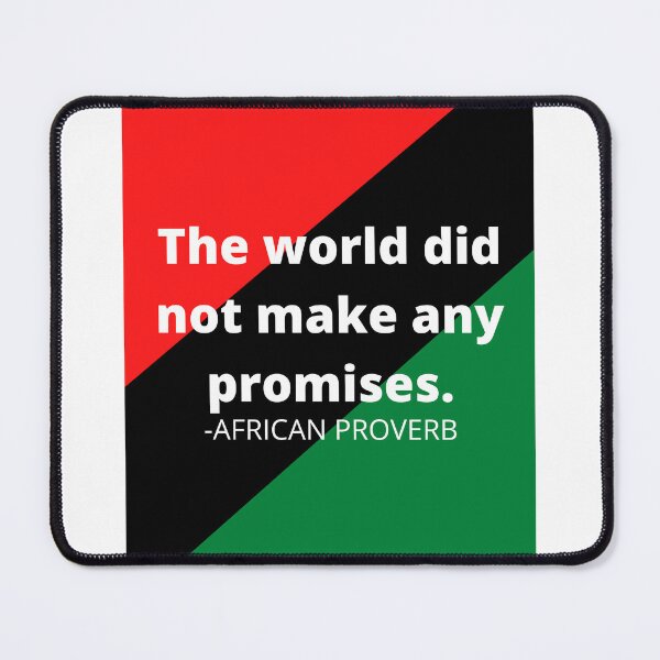 Item preview, African proverb: The world did not make any promises. designed and sold by AfricanProverbs.