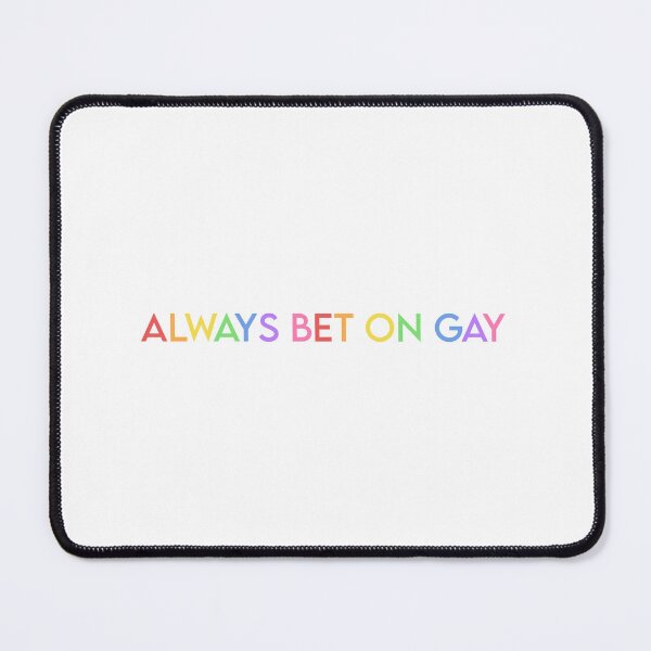 Item preview, Always Bet On Gay designed and sold by Oless18.