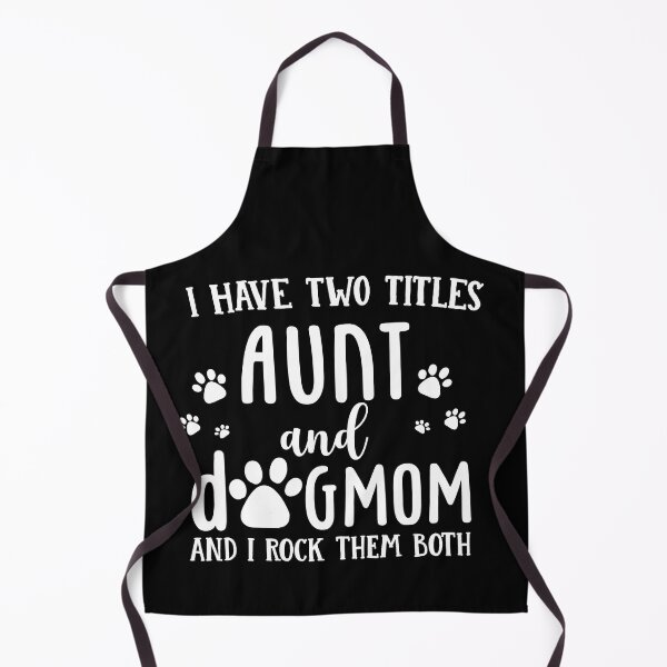 Item preview, i have two titles aunts and dog mom and i rock them both , Funny Aunt designed and sold by Every Pet Shirts.