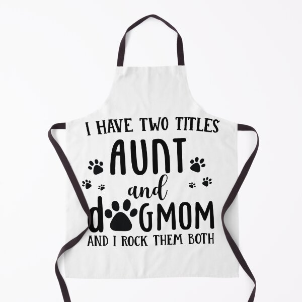 Item preview, Copy of i have two titles aunts and dog mom and i rock them both , Funny Aunt designed and sold by Every Pet Shirts.